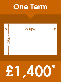One Term £1400*. Dimentions 360px (width) and 220px (height)
